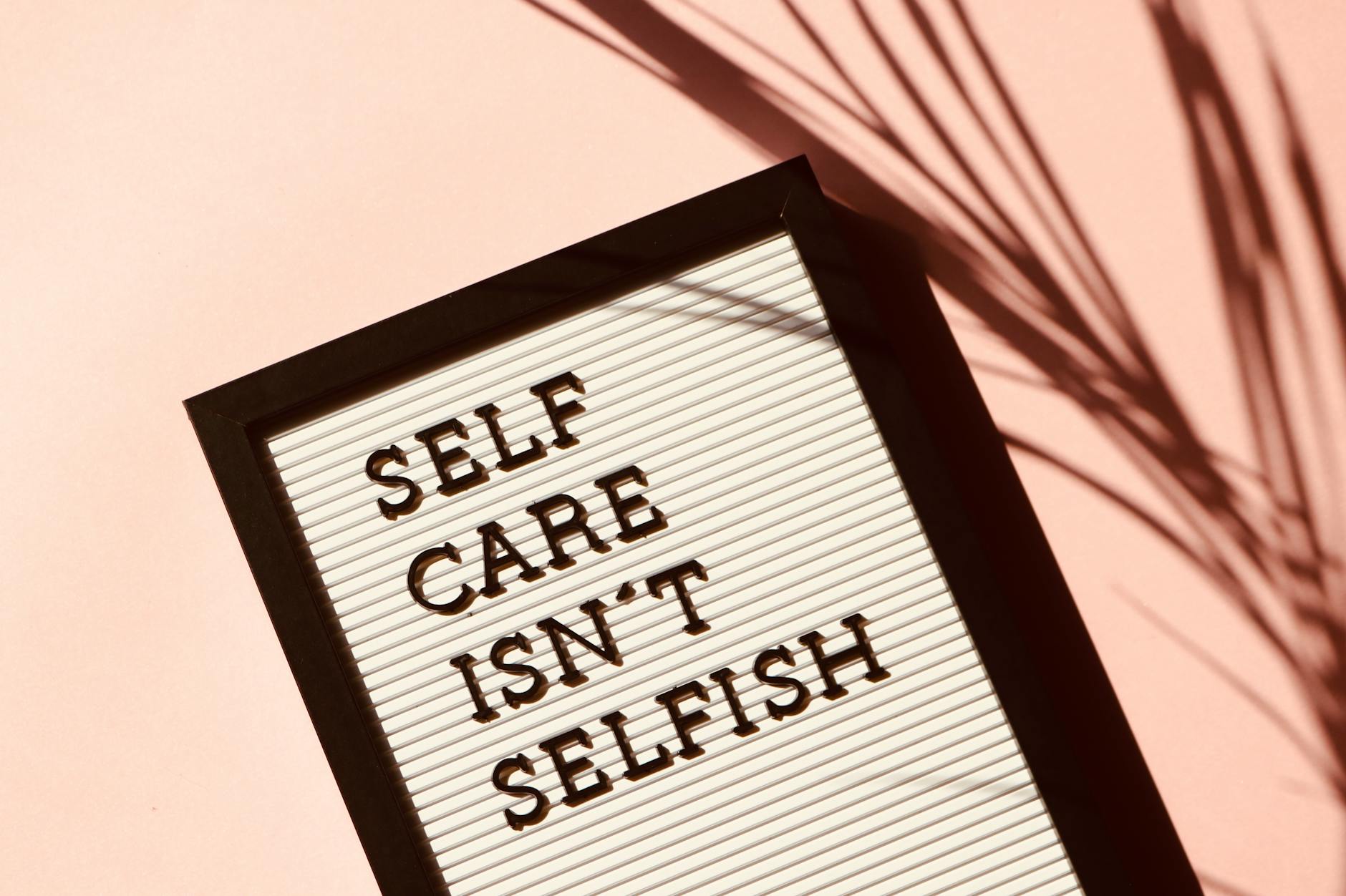 Self Care Isn't Selfish Signage